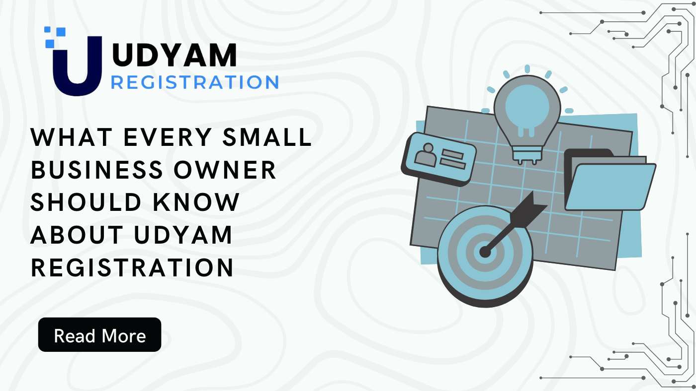 What Every Small Business Owner Should Know About Udyam Registration